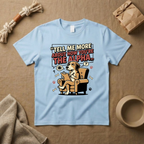 Tell Me More T-Shirt