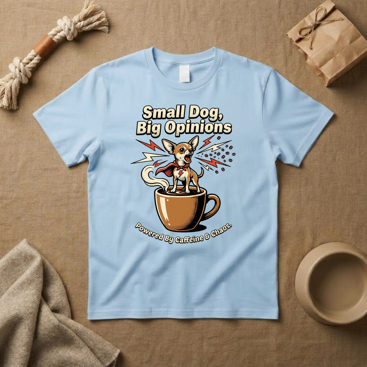 Small Dog, Big Opinions T-Shirt