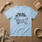 Long Dog Big Attitude T-Shirt