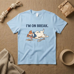 I'M On Break T-Shirt