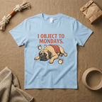 I Object To Mondays T-Shirt