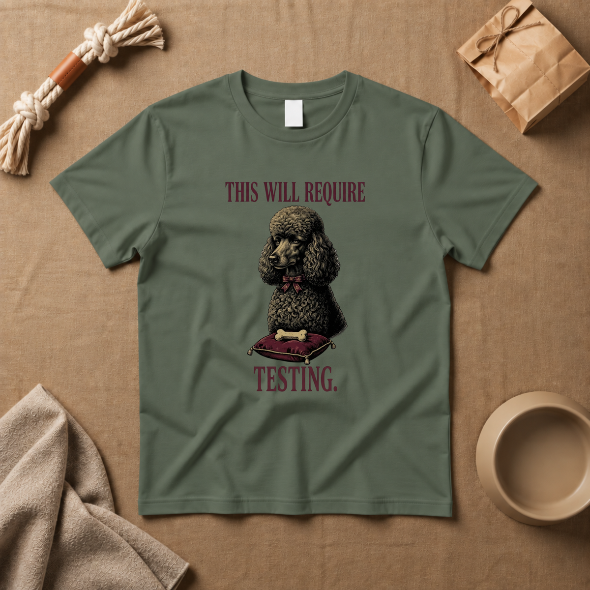 This Will Require Testing T-Shirt