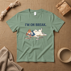 I'M On Break T-Shirt