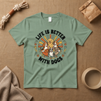 Life Is Better With Dogs T-Shirt