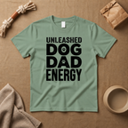 Dog Dad Energy T-Shirt
