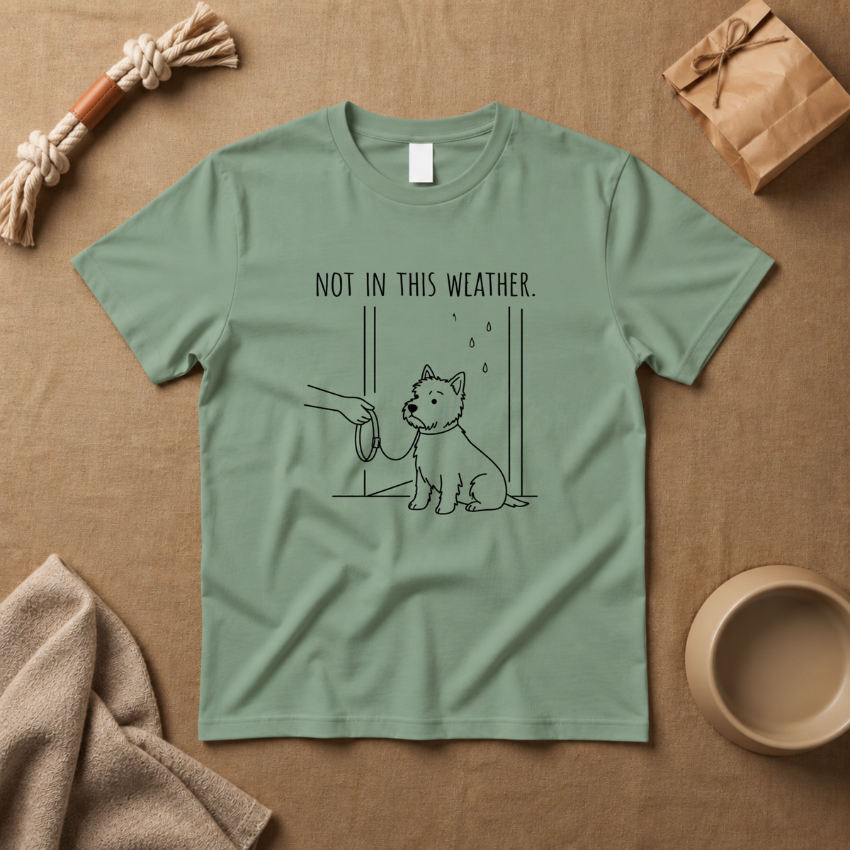Not In This Weather T-Shirt