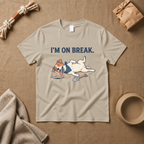 I'M On Break T-Shirt